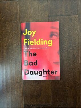 Novel - Joy Fielding "The Bad Daughter"